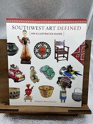 Southwest Art Defined: An Illustrated Guide [Paperback] Margaret Moore Booker • $13.77