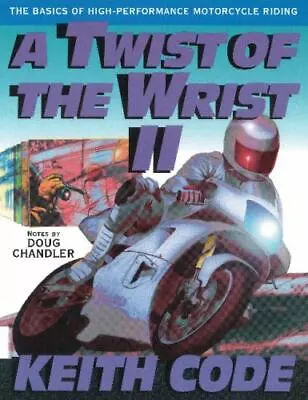 A Twist Of The Wrist Vol. 2: The Basics Of High-Performance Motorcycle Riding • $7.26