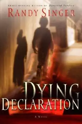 Dying Declaration - Paperback By Singer Randy D - ACCEPTABLE • $5.14