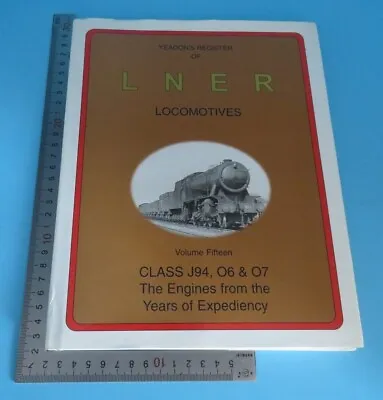 Yeadon's Register Of LNER Locomotives Vol. 15 Class J94 06 & 07 Hardback 1St • £12