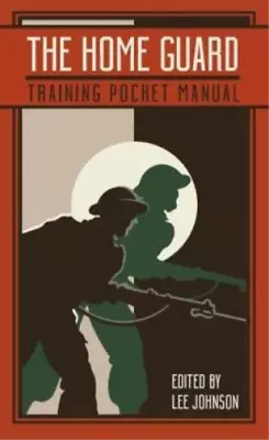 Lee Johnson The Home Guard Training Pocket Manual (Hardback) (US IMPORT) • £13.96