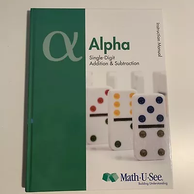 Alpha Instruction Manual Single Digit Add & Subtraction Math-U-See Hardcover • $10