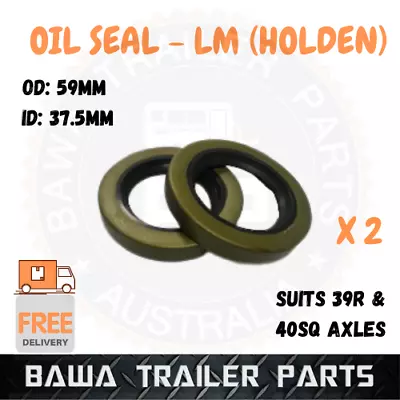 2 X Oil Seal LM (Holden) For Trailer Hub Drum Disc Holden Bearings • $9.50