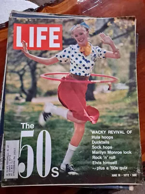 Life Magazine 1972 June 16 THE 50s WACKY REVIVAL HULA HOOPS MARILYN MONROE • $4.99