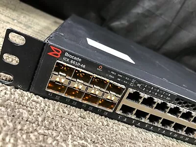 Brocade ICX6610-48P-E 48-port PoE+ Gigabit Ethernet Switch 8x 10GbE 1xPSU/Fan • $45.99