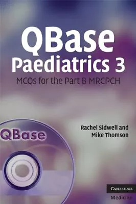 QBase Paediatrics 3: MCQs For The Part B MRCPCH By Rachel Sidwel • $13.78