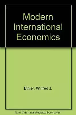 Modern International Economics - Hardcover By Ethier Wilfred J - GOOD • $10.68