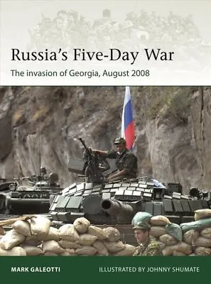 £11.68 • Buy Russia's Five-Day War The Invasion Of Georgia, August 2008 9781472850997