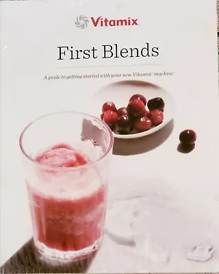 Vitamix First Blends Paperback NEW FACTORY SEALED E30 Explorian Series VM0197 • $9.99