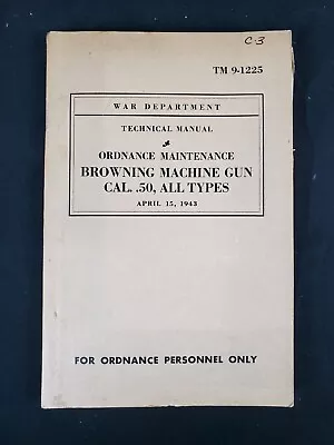 WW2 Manual - Browning Machine Gun Cal. .50 [Ordnance Maintenance] (1943) • $49.99