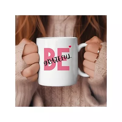 Valentine Gift For Her Be Grateful Gift Coffee Mug Valentines Day Mug Coffee Cup • $26.99