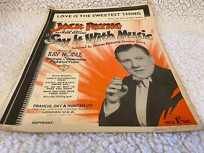 Sheet Music.love Is The Sweetest Thing : Jack Payne Say It With With Music • £8.99