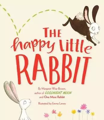 The Happy Little Rabbit - Hardcover By Brown Margaret Wise - GOOD • $3.98