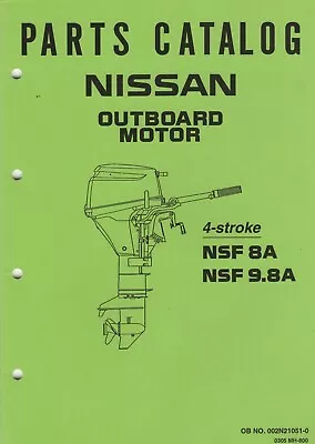 Nissan Outboard 4-stroke Nsf 8a Nsf 9.8a  Parts Manual 002n21051-0 (631) • $24.98