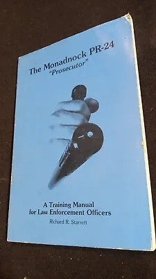 THE MONADNOCK PR-24:  PROSECUTOR  A TRAINING MANUAL FOR POLICE By: Starrett • $47.50