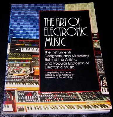 1984 The Art Of Electronic Music 300pgs Bob Moog Buchla ARP Analog Synthesizers • $59.99