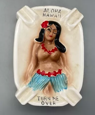Vintage Risque Hawaii Ashtray W/Hula Girl - Turn Me Over Double Sided (S34) • $12.99