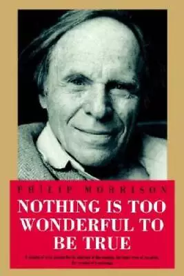 Nothing Is Too Wonderful To Be True (Masters Of Modern Physics) - GOOD • $4.76