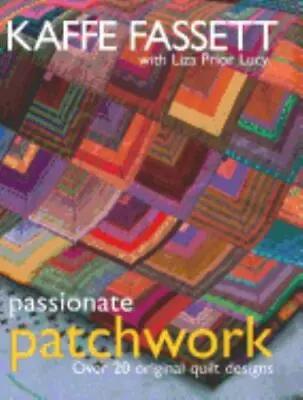 Passionate Patchwork: Over 20 Original Quilt Designs • $7