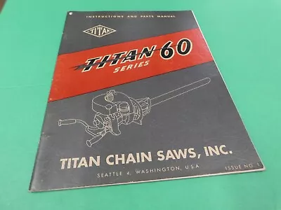 Original Manual For Titan 60 Chainsaw   ---   Box 6202 X • $29.95