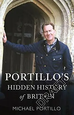 Portillo's Hidden History Of Britain-Michael Portillo • £3.51