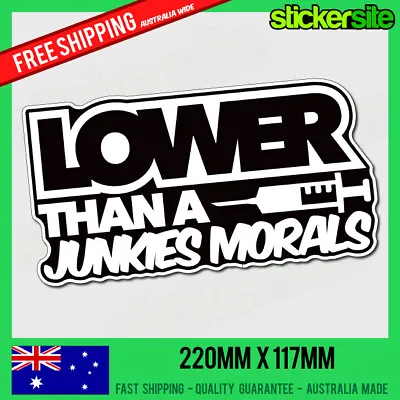 $8.95 • Buy LOWER THAN A JUNKIES MORALS Sticker Decal - FUNNY CAR STICKER JDM Illest Drift