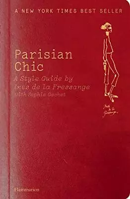 Parisian Chic: A Style Guide By Ines De La ... By Ines De La Fressange Paperback • £3.49