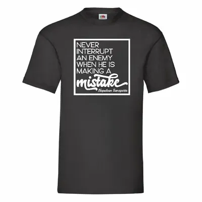 Never Interrupt An Enemy When He Is Making A Mistake Napoleon T Shirt S-2XL • £9.80