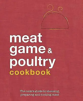 Meat Poultry And Game Cookbook By Not Available (Hardcover 2009) • £3.28