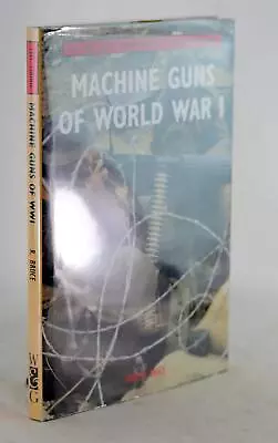 Robert Bruce 1998 Machine Guns Of World War I Hardcover W/Dustjacket • $29.95