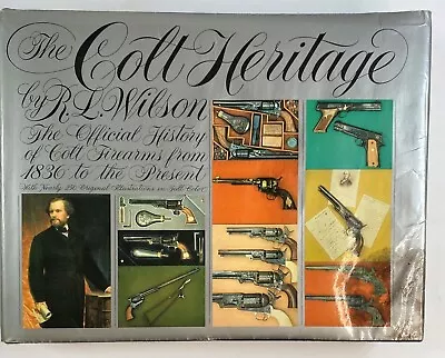 The Colt Heritage R. L. Wilson Official History Of Colt Firearms READ DESC • $9.50