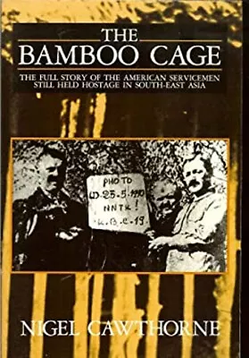 The Man In The Bamboo Cage Hardcover Nigel Cawthorne • $17.38