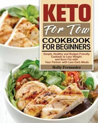 Keto For Two Cookbook For Beginners: Simple Healthy And Budget • $17.74