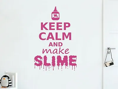 Keep Calm And Make Slime Wall Sticker | Slime Wall Decal • £15.19