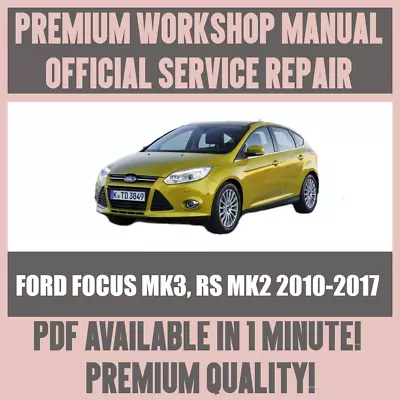 $9.82 • Buy WORKSHOP MANUAL SERVICE & REPAIR GUIDE For FORD FOCUS MK3, RS MK2 2010-2017