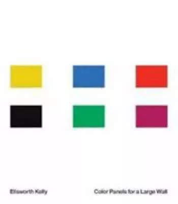 Ellsworth Kelly: Color Panels For A Large Wall • $46.47