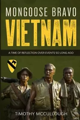 Mongoose Bravo: Vietnam: A Time Of Reflection Over Events So Long Ago • $4.52