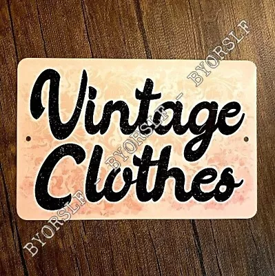 Metal Sign VINTAGE CLOTHES Clothing Thrift Store Shop Retro Used Goods Resale • $13.95