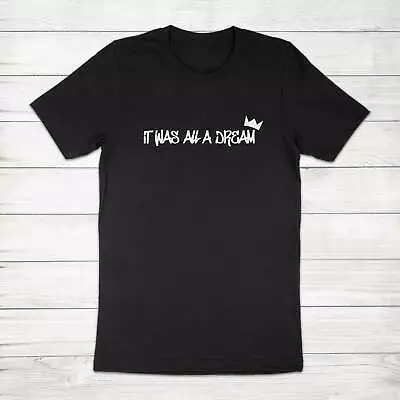 $17 • Buy It Was All A Dream Biggie Notorious BIG Rap Quote Graffiti Unisex Tee T-Shirt