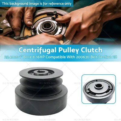 Centrifugal Pulley Clutch 25.4mm 1  Bore 8-16HP For 200630 Belt Section 2B • $149.99