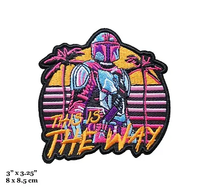 Star War The Mandalorian Boba Fett This Is The Way Embroidered Iron On Patch • $4.99