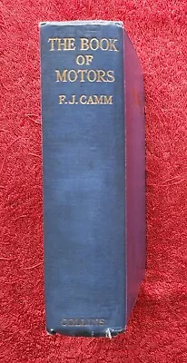 The Book Of Motors By F J Camm 1932 First Edition RARE BOOK • £25