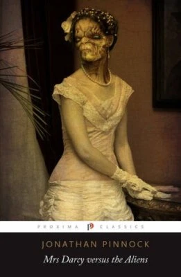 Mrs Darcy Versus The Aliens (Proxima) By Jonathan Pinnock • £2.40