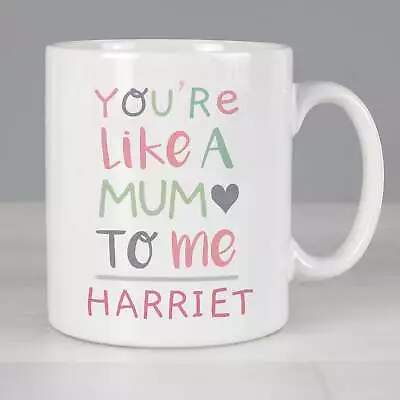 Personalised 'You're Like A Mum To Me' Mug • £12.95