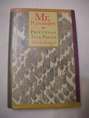 Mr. Personality : Profiles And Talk Pieces Hardcover Mark Singer • $5.89