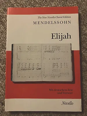 Felix Mendelssohn: Elijah - SATB Vocal Score - Novello & Co Ltd • £12