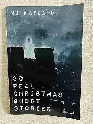 £9.99 • Buy 30 Real Christmas Ghost Stories Paranormal Book True Life Wayland M J