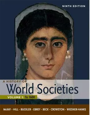 A History Of World Societies Volume 1: To 1600  McKay John P.  Good  Book  0 P • $4.80