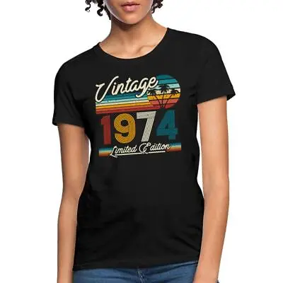 Vintage 1974 Limited Edition 50th Birthday Gift Women's T-Shirt • $19.99