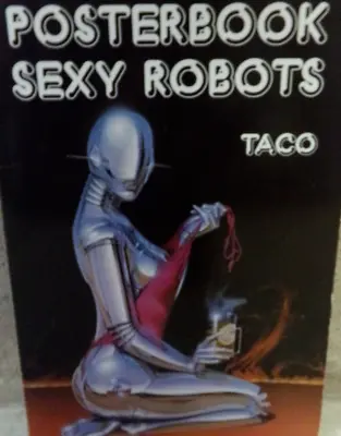 Used Posterbook Sexy Robots Taco • £100